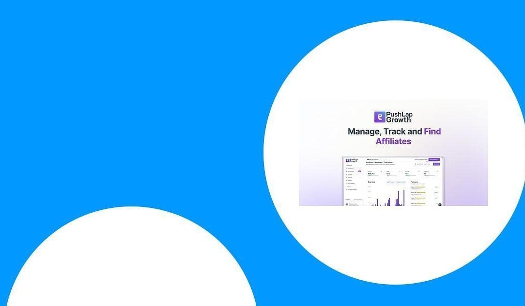 Push Lap Growth: A Detailed Look at the Affiliate Management Solution of 2025